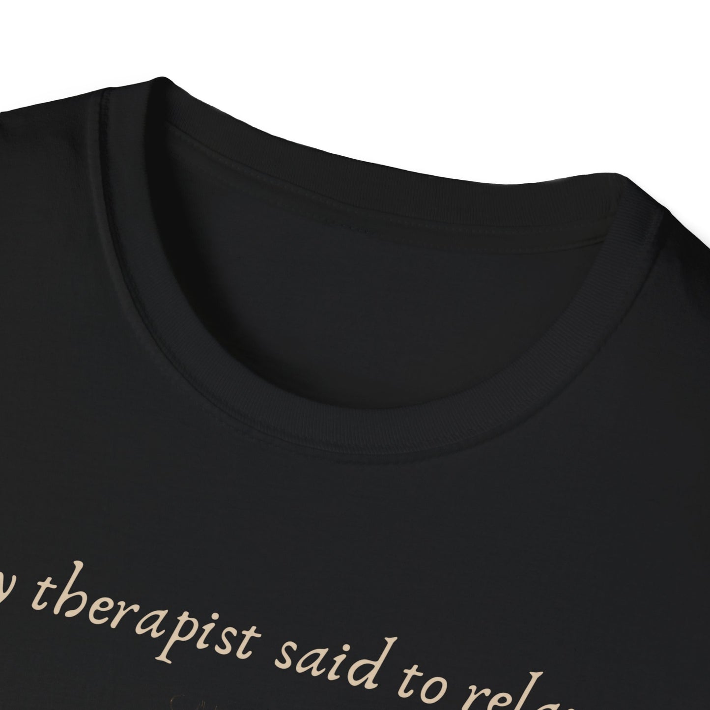 Relaxation-Themed Unisex T-Shirt, Funny Therapist Quote Tee, Gift for Him or Her, Cigar Lovers Shirt, Casual Lounge Wear