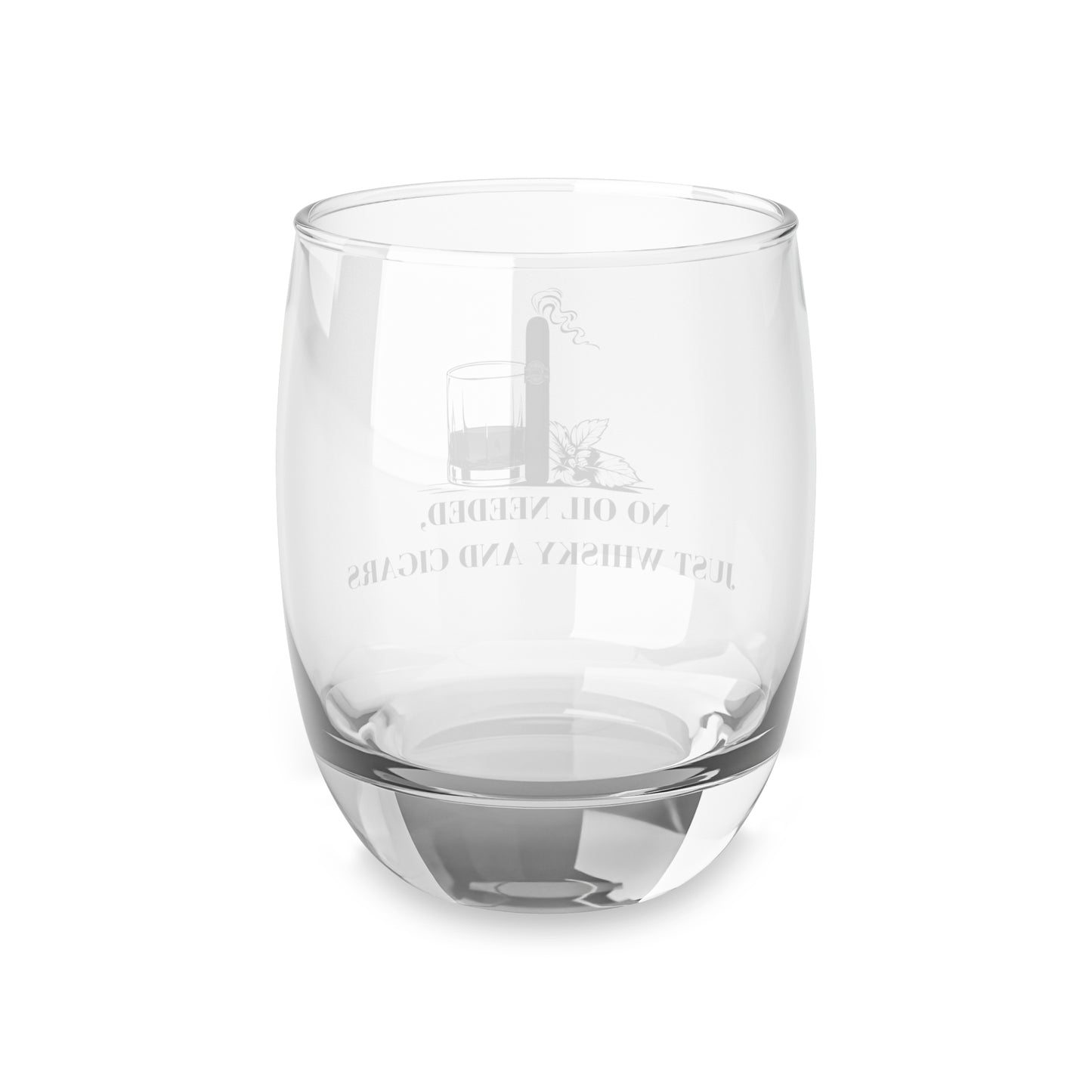 Engraved Whisky Glass – "No Oil Needed, Just Whisky and Cigars" – Gift for Whisky Lovers