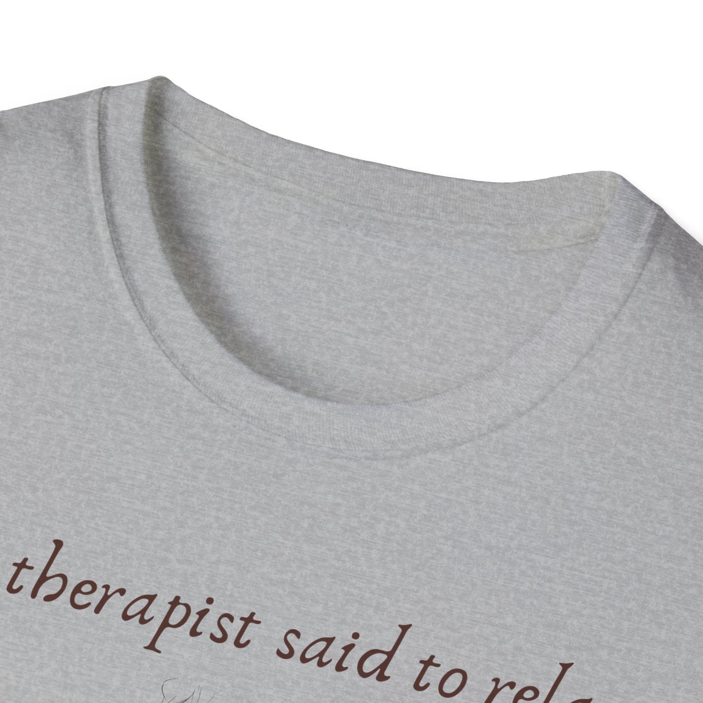 Relaxation-Themed Unisex T-Shirt, Funny Therapist Quote Tee, Gift for Him or Her, Cigar Lovers Shirt, Casual Lounge Wear