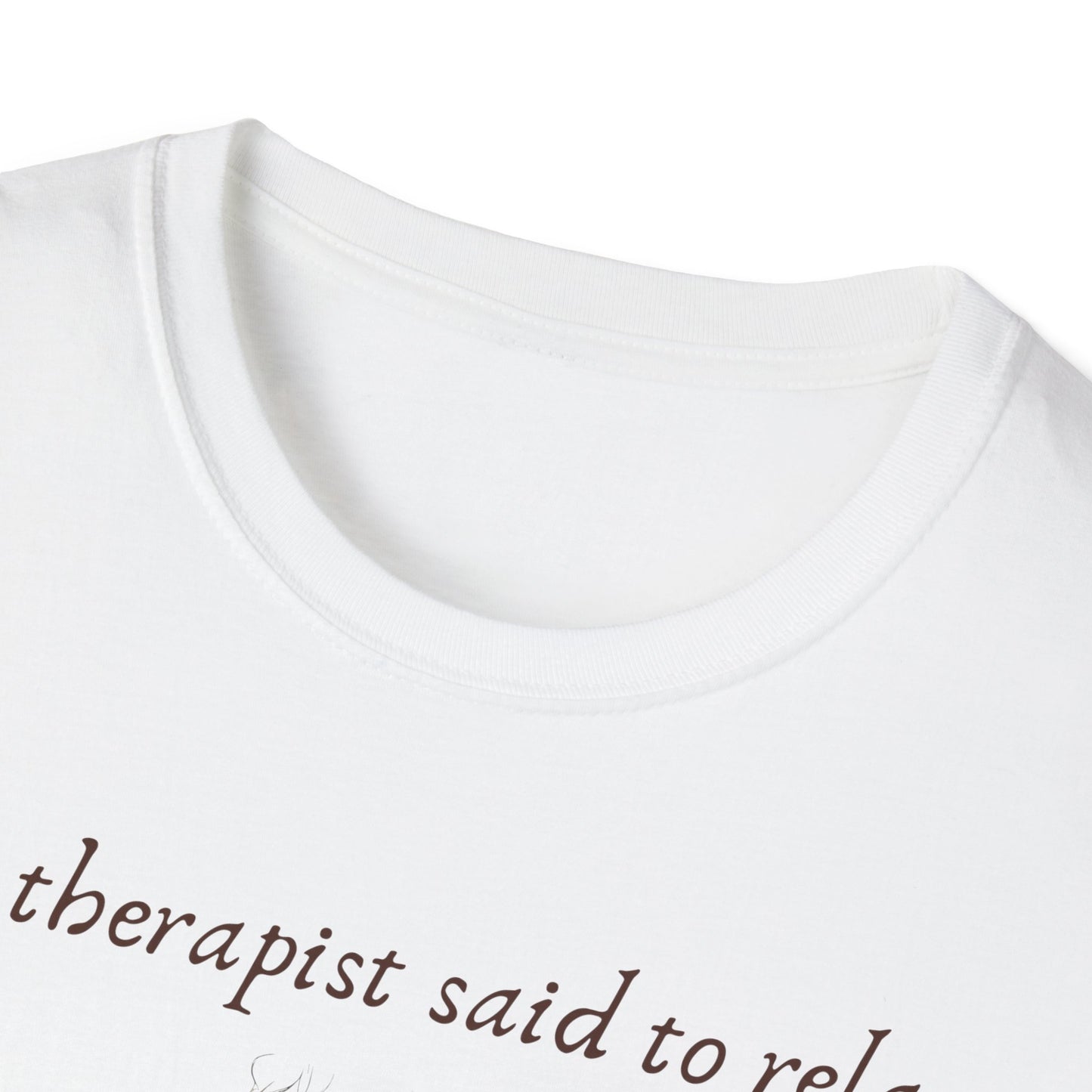 Relaxation-Themed Unisex T-Shirt, Funny Therapist Quote Tee, Gift for Him or Her, Cigar Lovers Shirt, Casual Lounge Wear