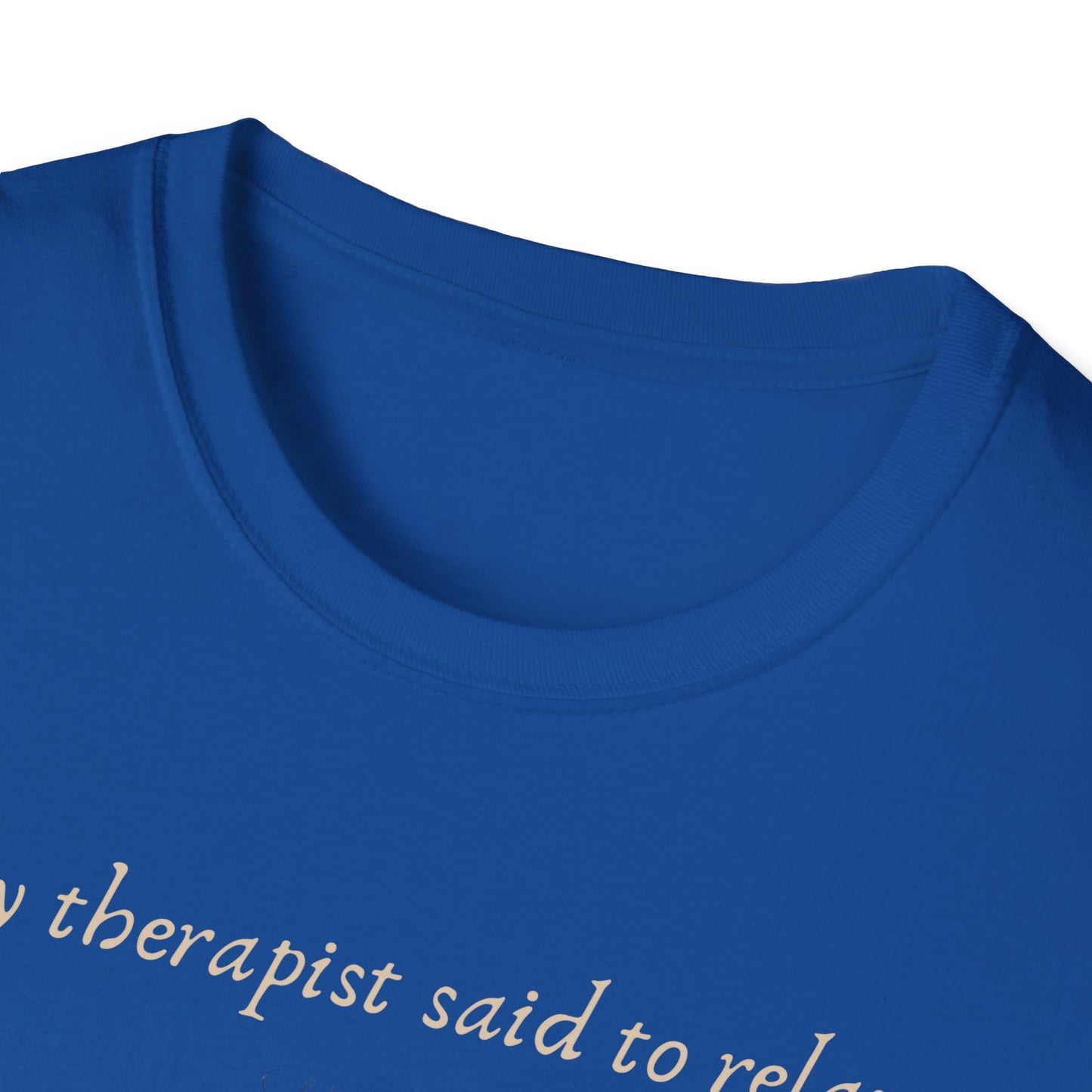 Relaxation-Themed Unisex T-Shirt, Funny Therapist Quote Tee, Gift for Him or Her, Cigar Lovers Shirt, Casual Lounge Wear