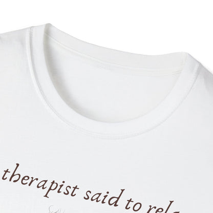 Relaxation-Themed Unisex T-Shirt, Funny Therapist Quote Tee, Gift for Him or Her, Cigar Lovers Shirt, Casual Lounge Wear